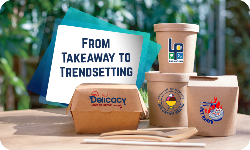 From Takeaway to Trendsetting: Discover the Power of Custom Packaging with LPA!